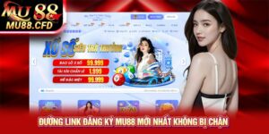 Đường link đăng ký Mu88 mới nhất không bị chặn