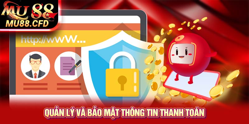 Quản lý và bảo mật thông tin thanh toán