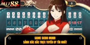 Game Sicbo MU88 - Sảnh Xúc Xắc Trực Tuyến Uy Tín Nhất